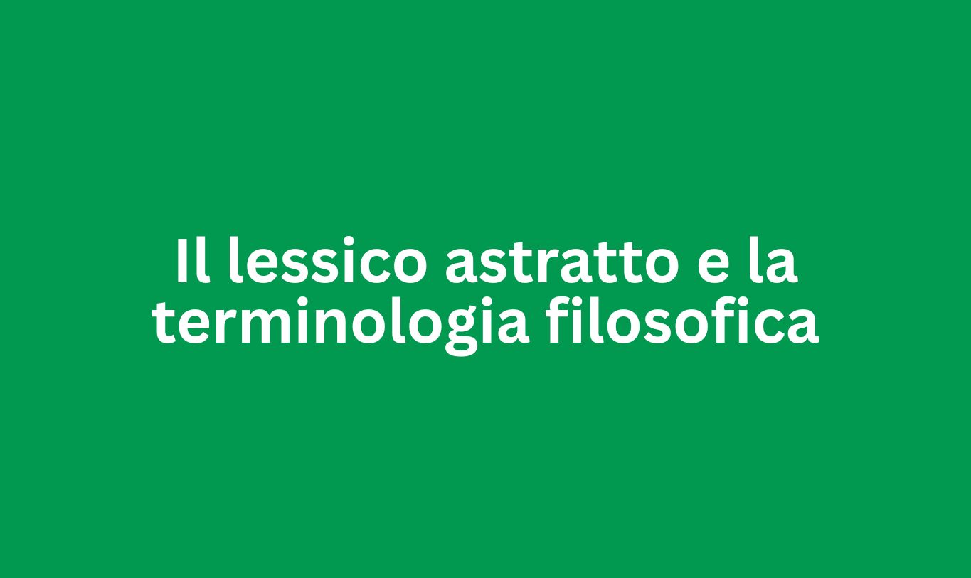 Il lessico astratto e la terminologia filosofica